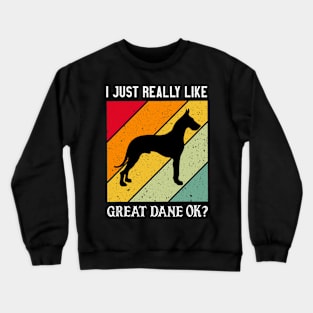 I Just Really like Great Dane Crewneck Sweatshirt